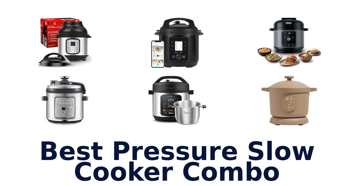 best pressure slow cooker combo