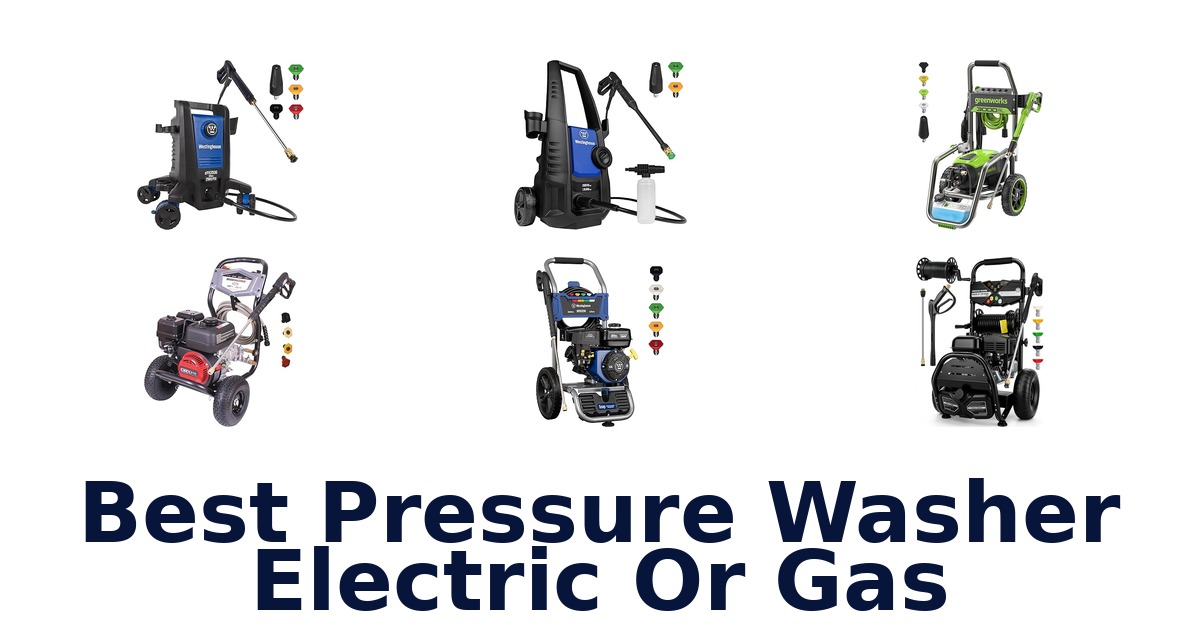 best pressure washer electric or gas
