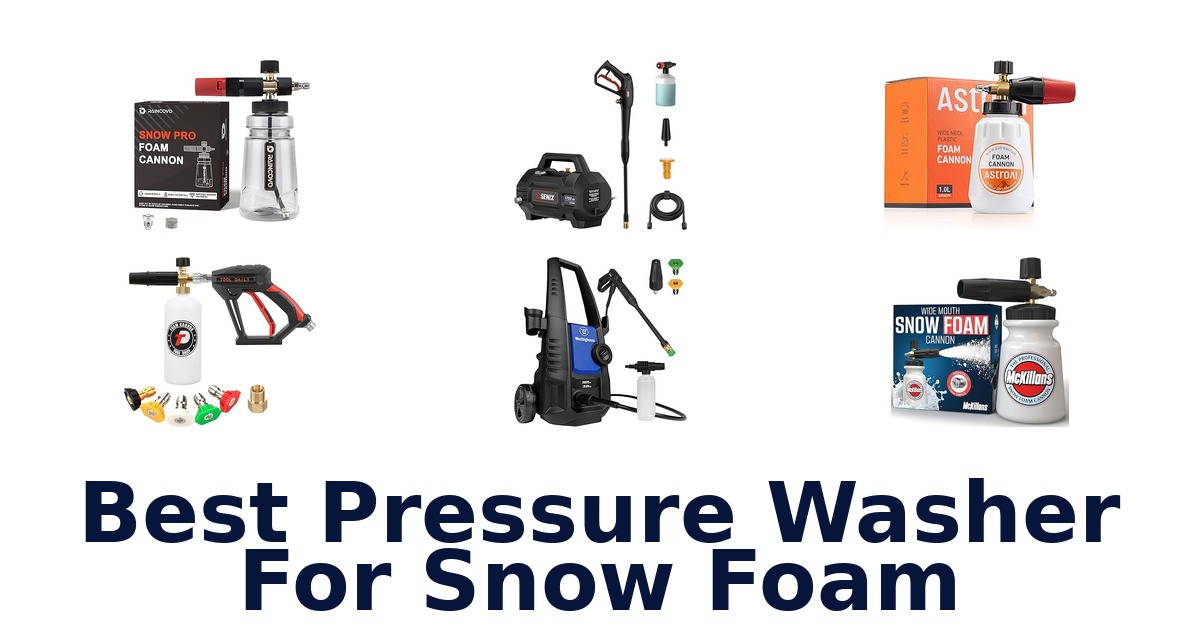 best pressure washer for snow foam