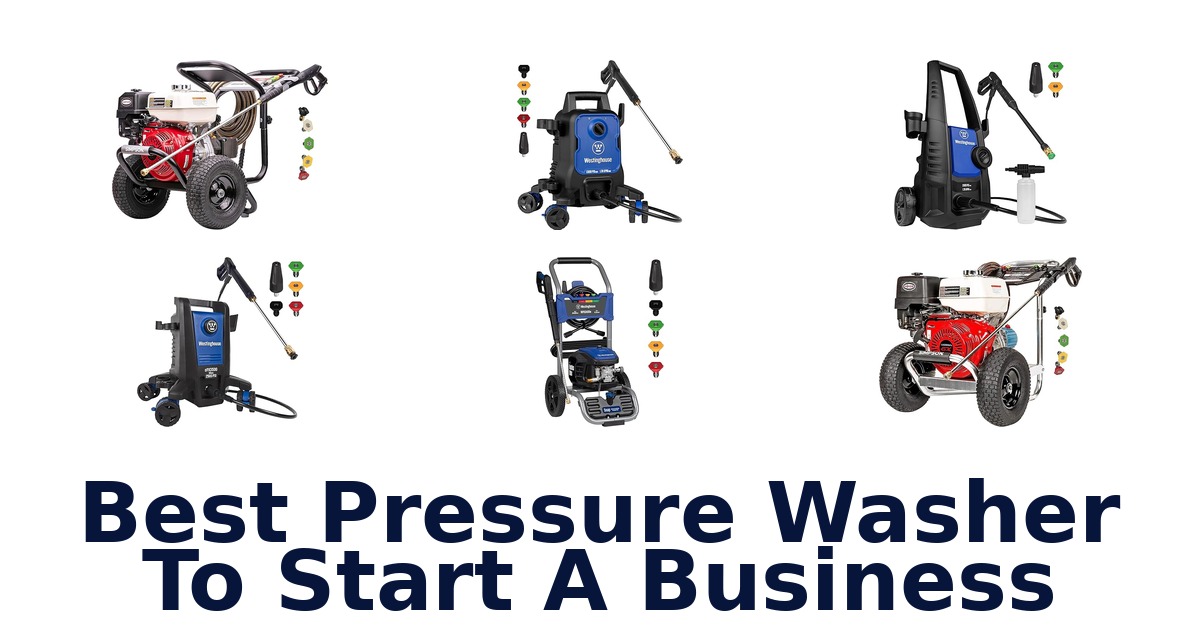 BEST Pressure Washers to Start Your Business