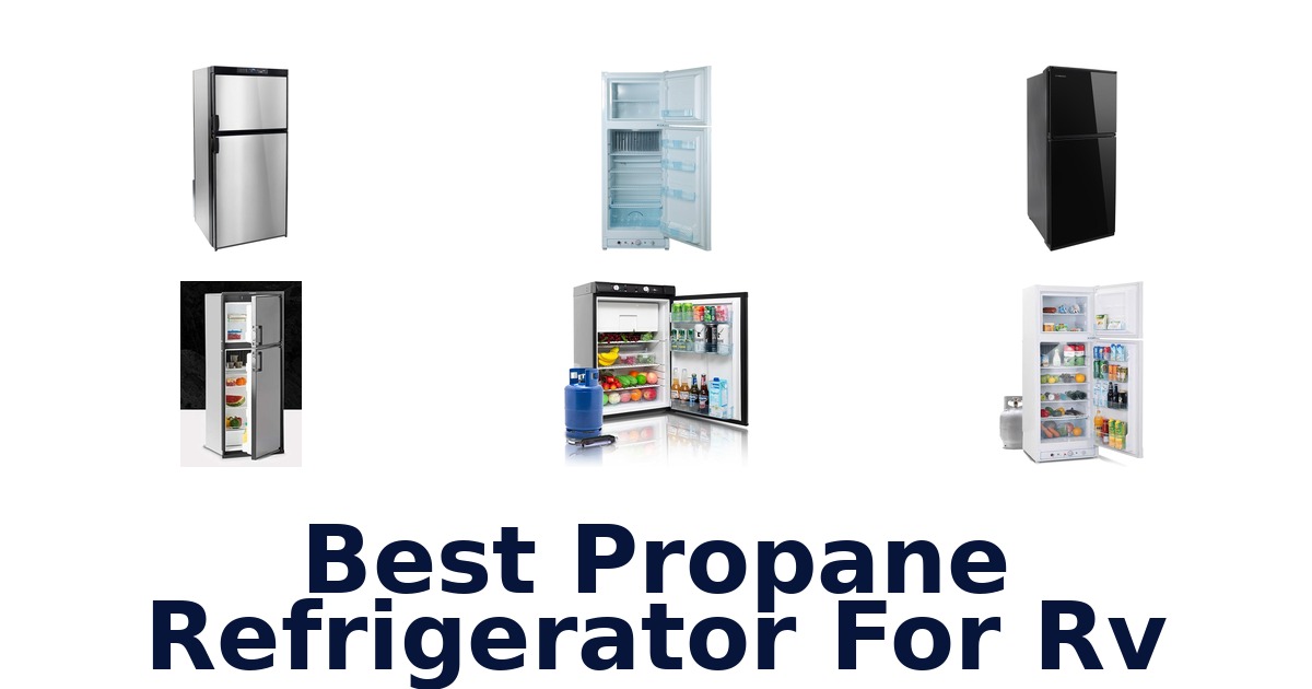 best propane refrigerator for rv