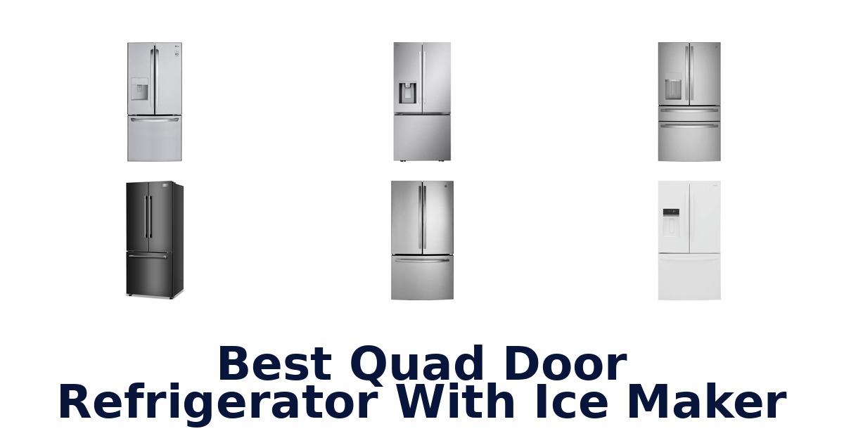 best quad door refrigerator with ice maker