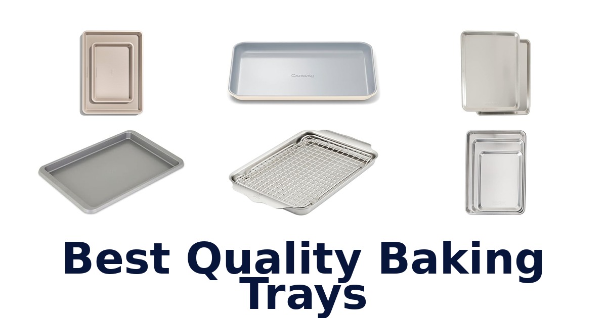 Best Quality Baking Trays: Top 10 Picks