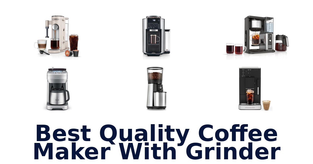 best quality coffee maker with grinder