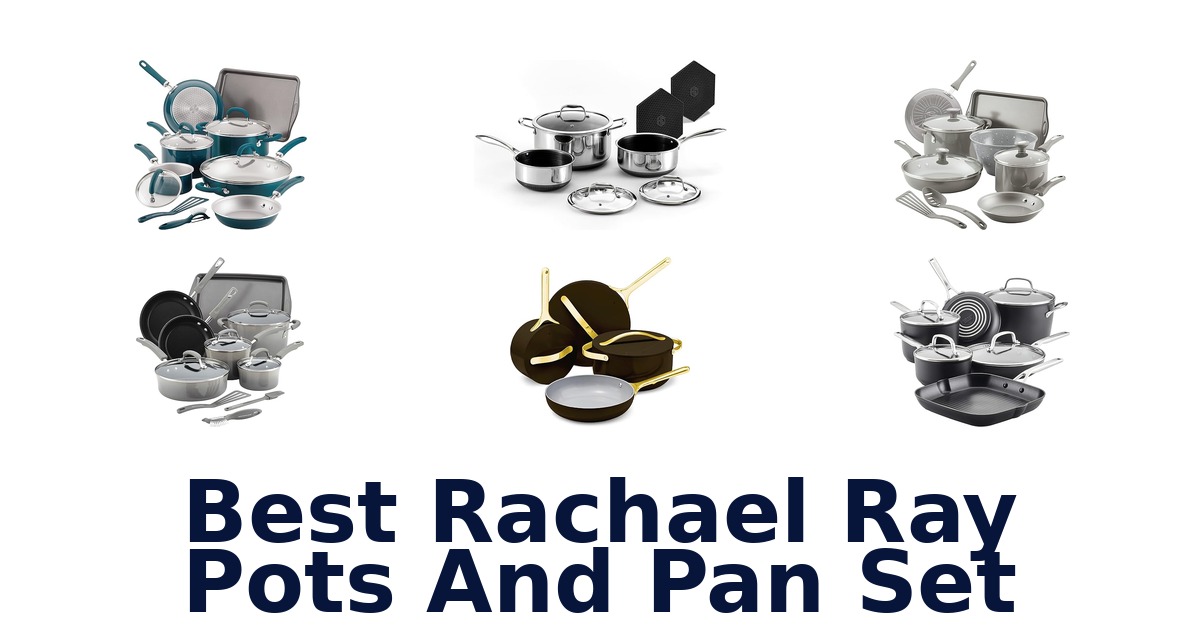BEST Rachael Ray Pots & Pans Sets: Top 10 Picks 2026