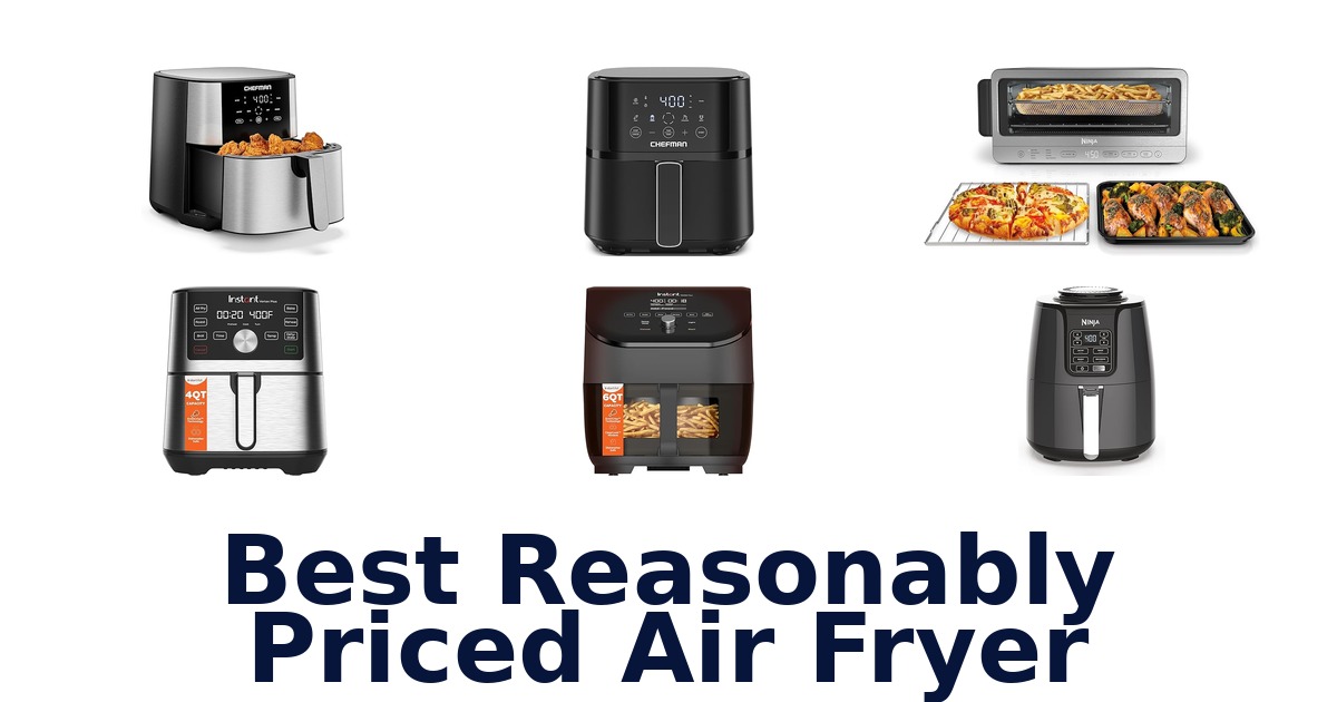 Best Reasonably Priced Air Fryers: Top 10 Picks
