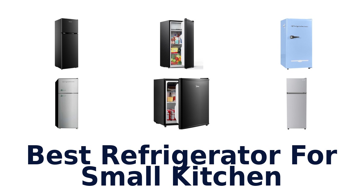 Best Small Kitchen Refrigerators: Top 10 Picks