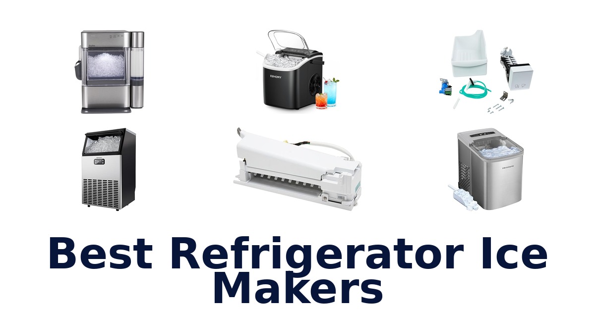 Best Refrigerator Ice Makers: Top 10 Picks 2026