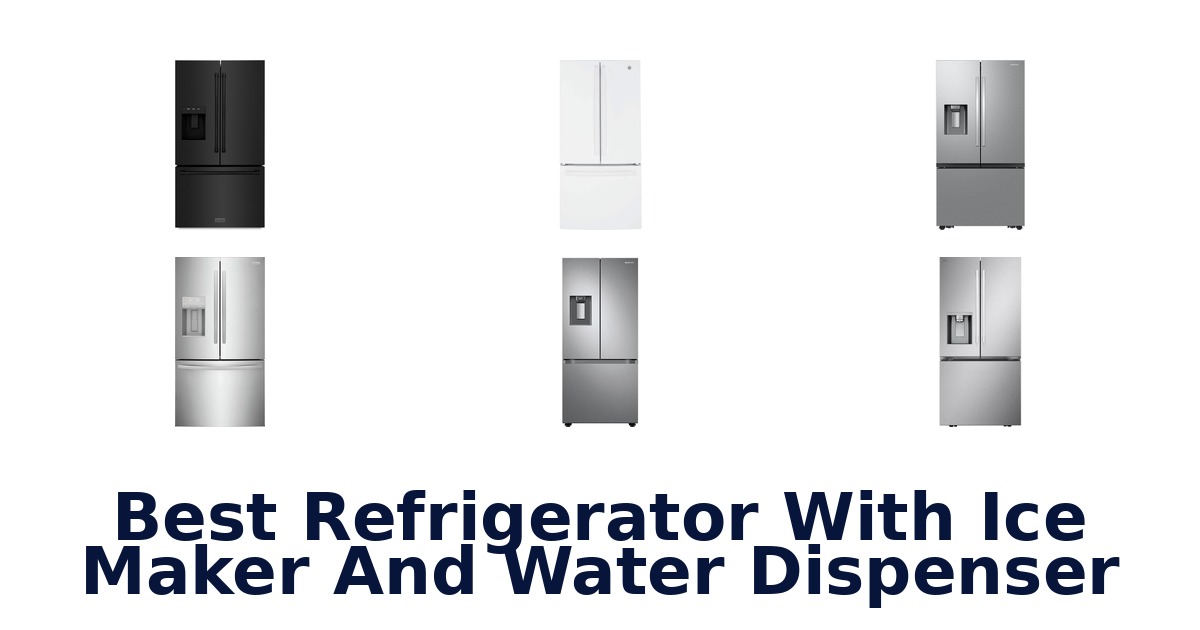 Best Fridge with Ice Maker & Water Dispenser
