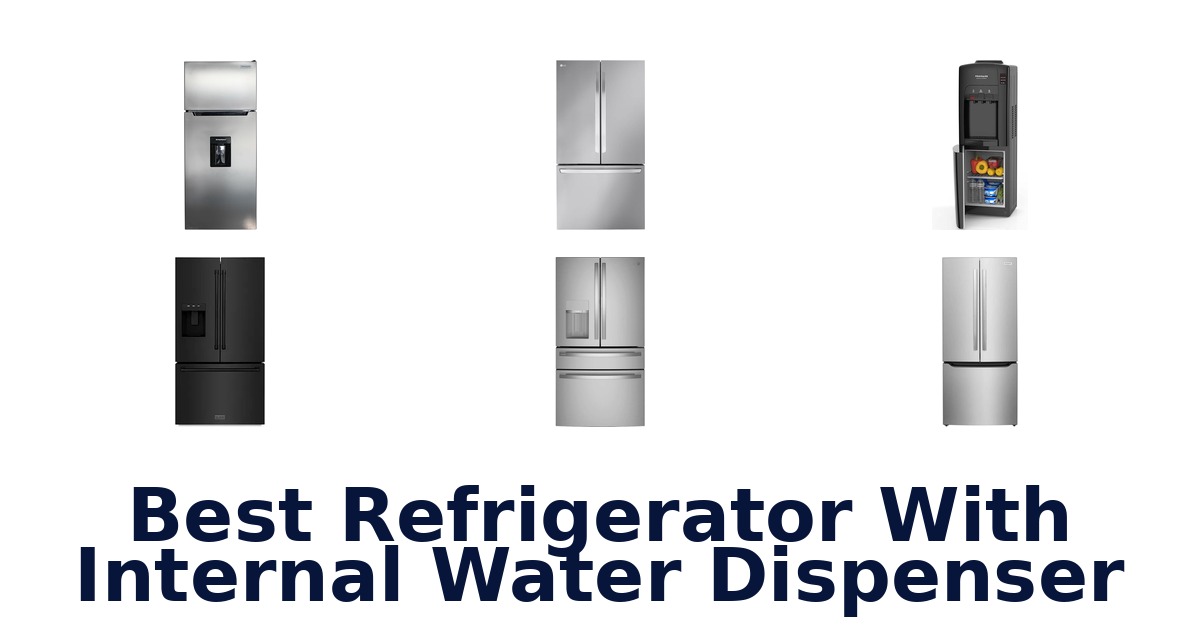 Best Refrigerators With Internal Water Dispensers