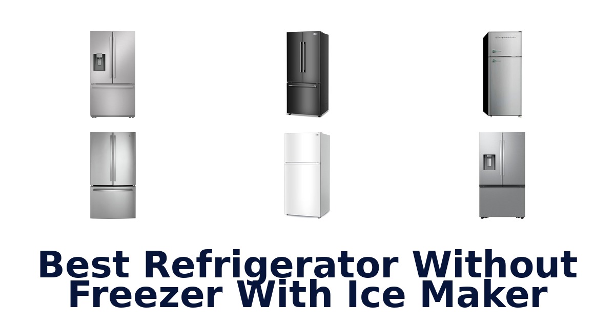 Top 10 Best Fridge No Freezer With Ice Maker