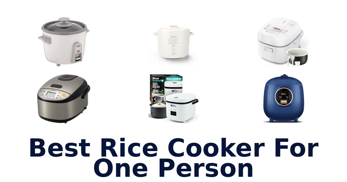 Best Rice Cookers For One Person: Top Picks!