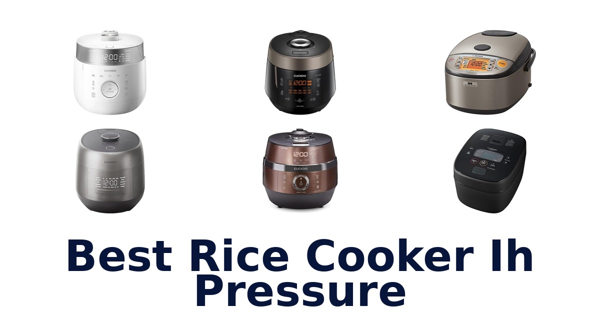 Best IH Pressure Rice Cookers: Top 10 Picks