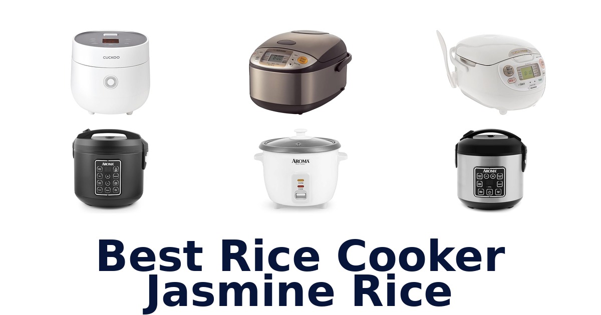Best Rice Cookers for Jasmine Rice: Top 10 Picks