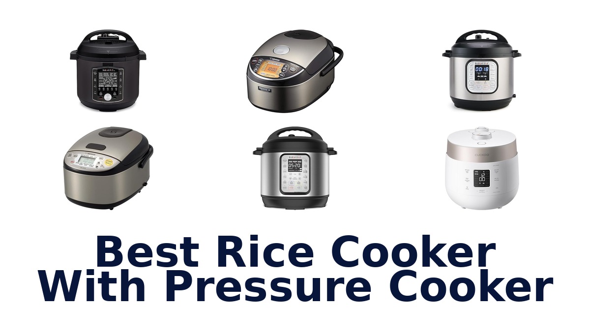 Best Rice Cooker Pressure Cooker 10 Picks