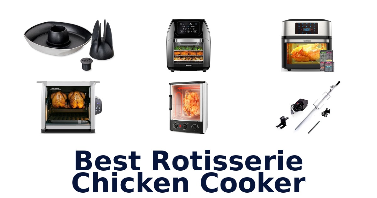 best rotisserie chicken cooker