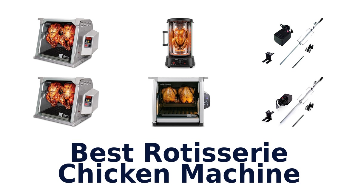 best rotisserie chicken machine