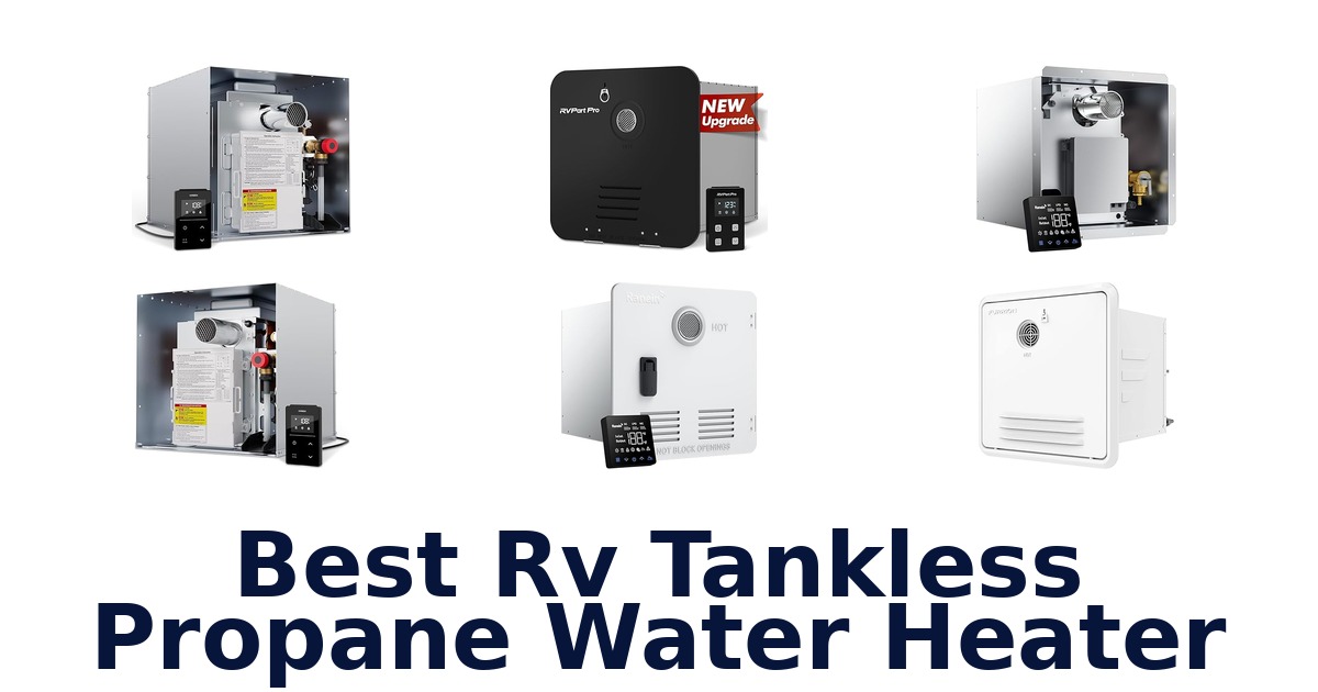 Best RV Tankless Propane Water Heater Top 10
