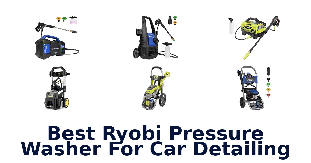 best ryobi pressure washer for car detailing