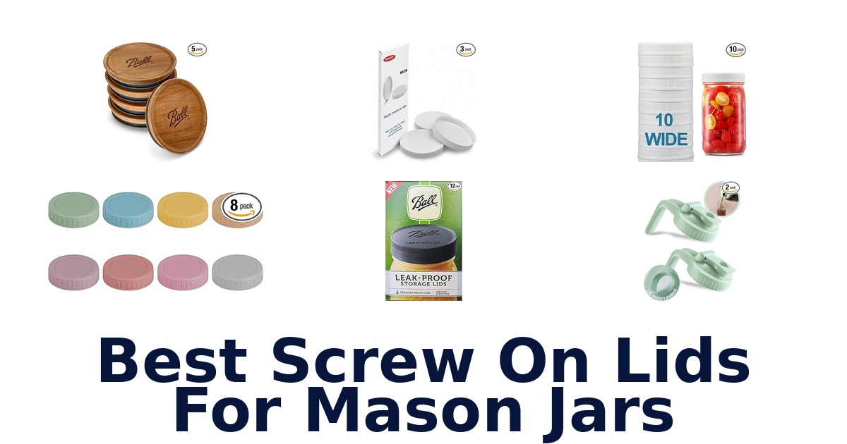 best screw on lids for mason jars