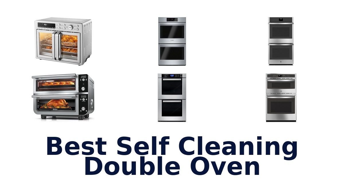 BEST Self-Cleaning Double Ovens: Top 10 Picks 2026