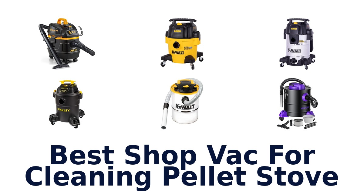 best shop vac for cleaning pellet stove