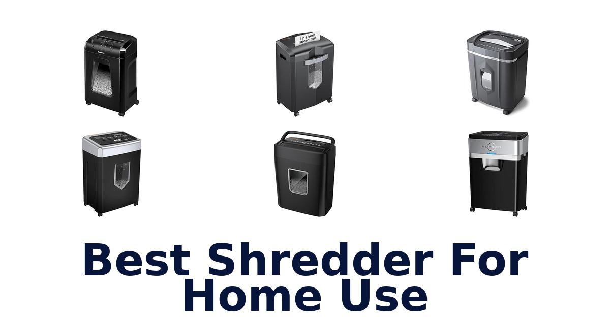 BEST Home Shredders: Top 10 Picks for Your Safety