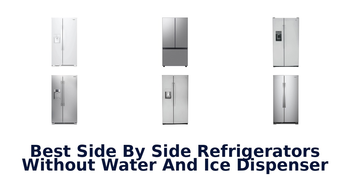 BEST Side-by-Side Fridges: Top 10 No Dispenser Picks