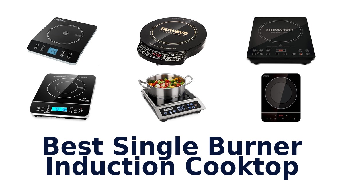 Best Single Burner Induction Cooktops: Top 10 Picks
