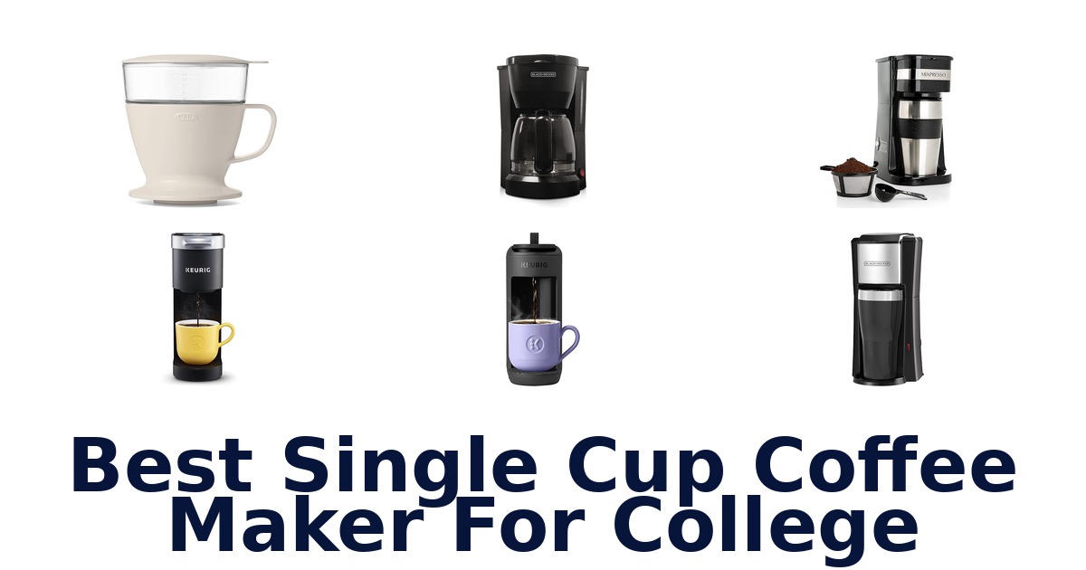 best single cup coffee maker for college