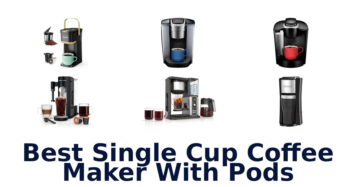 best single cup coffee maker with pods