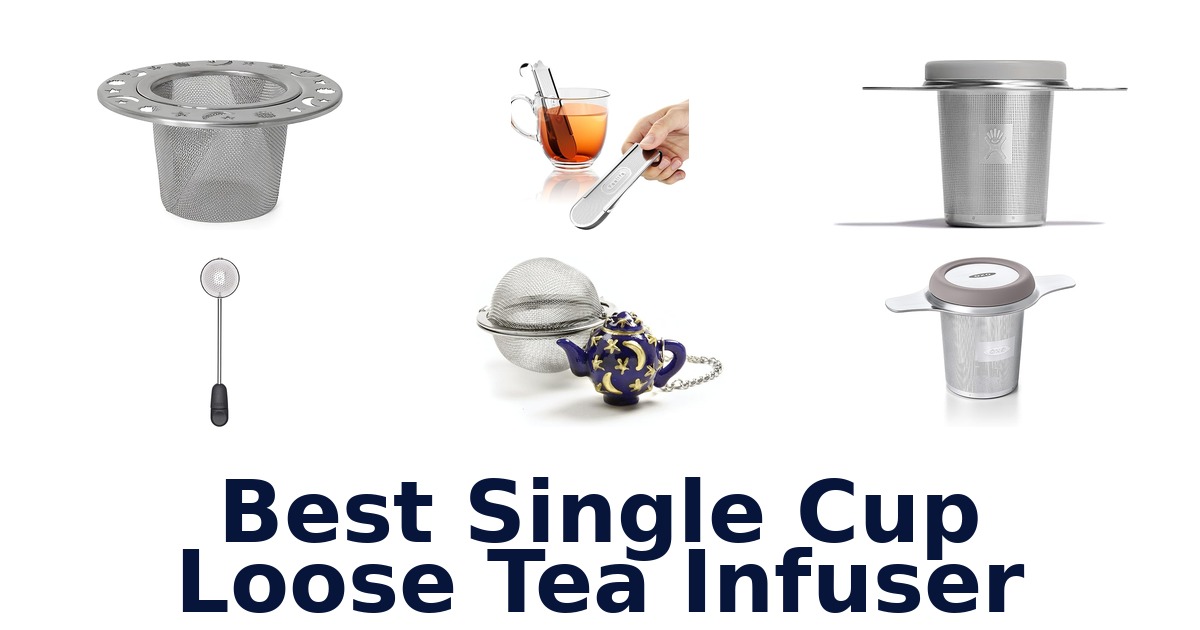 Best Single Cup Loose Tea Infusers: Top 10 Picks