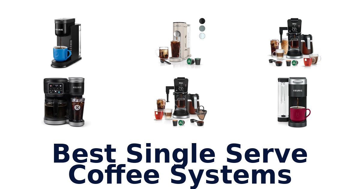 BEST Single Serve Coffee Systems: Top 10 Picks