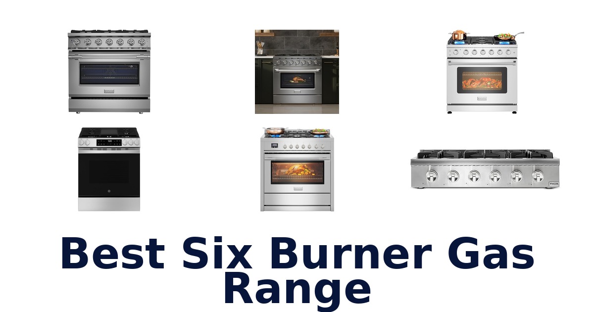 Best Six Burner Gas Ranges: Top 10 Picks