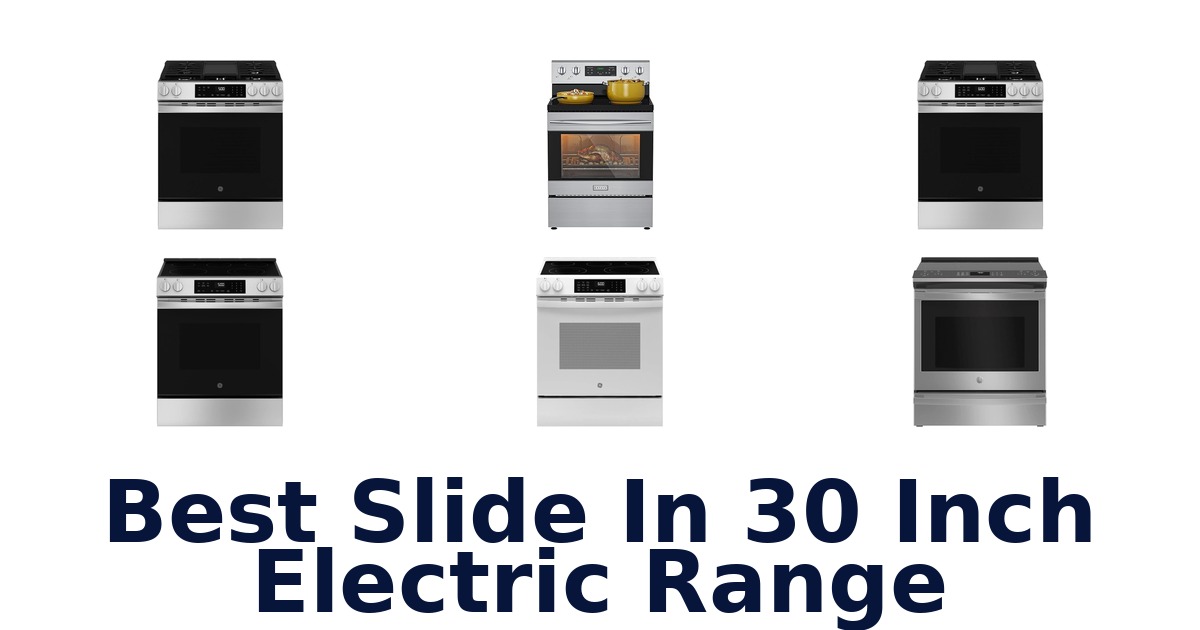 Best Slide In 30 Inch Electric Range: Top 10 Picks