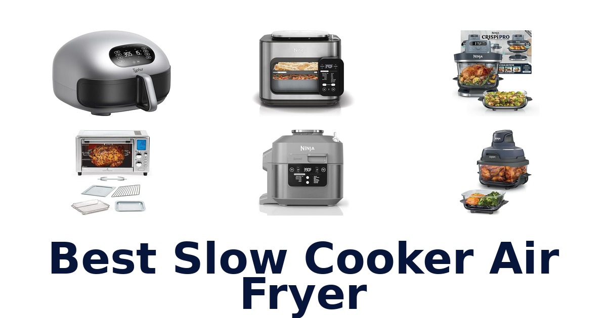 best slow cooker air fryer