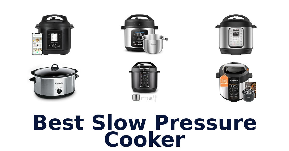 BEST Slow Pressure Cooker: Top 10 Picks for 2026