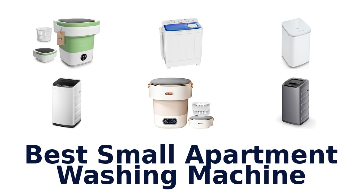 Best Small Apartment Washers: Top 10 Picks