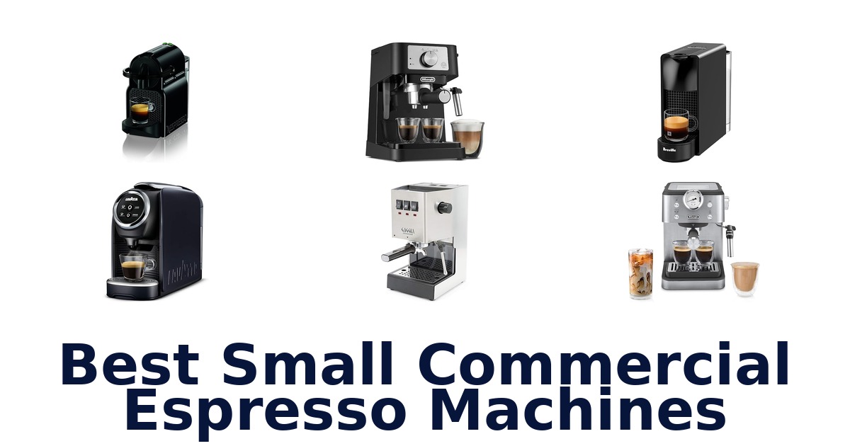Best Small Commercial Espresso Machines: Top 10 Picks