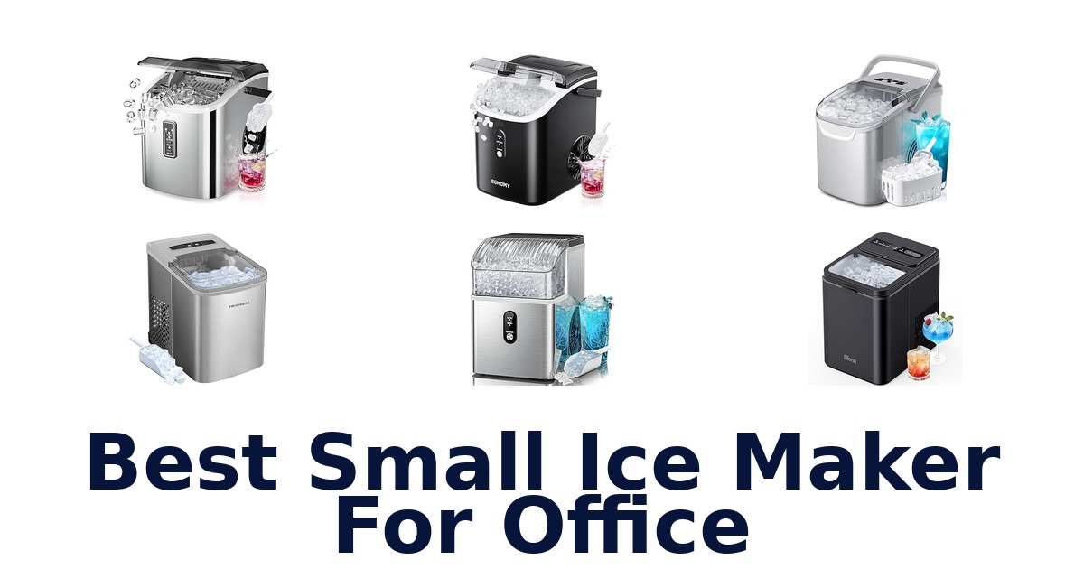 Best Small Ice Makers for Office: Top 10 Picks