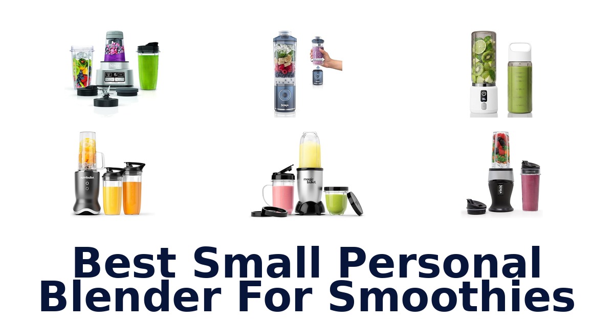 Best Small Personal Blenders for Smoothies