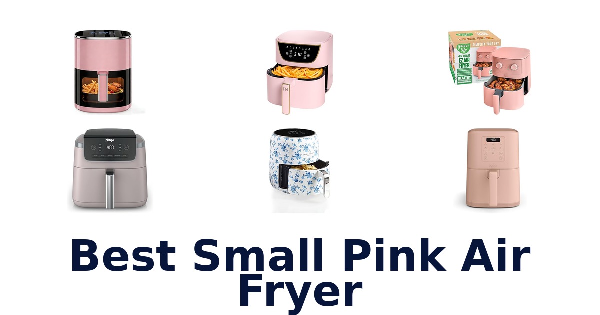 Best Small Pink Air Fryers: Top 10 Picks