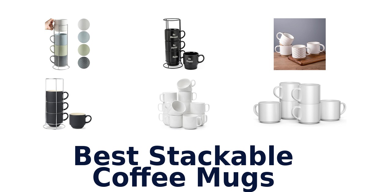 Best Stackable Coffee Mugs: Top 10 Picks