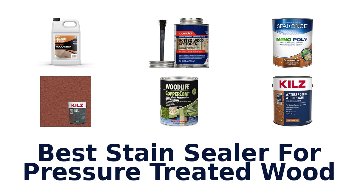 BEST Stain Sealers for Pressure Treated Wood: Top 10 Picks