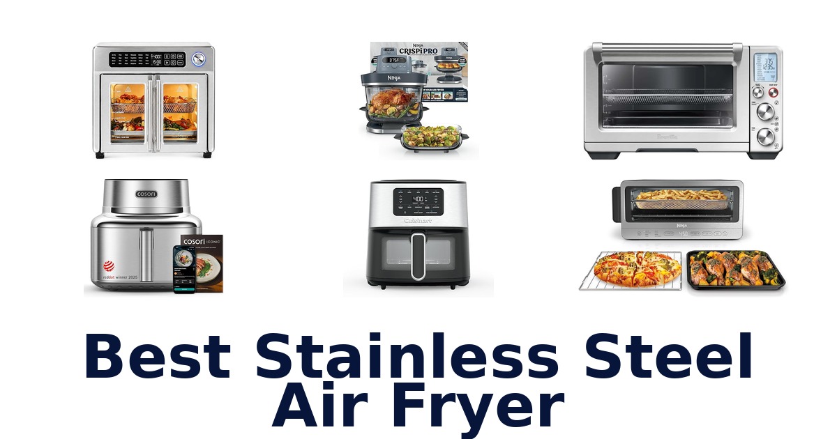 Best Stainless Steel Air Fryer: Top 10 Picks for 2026