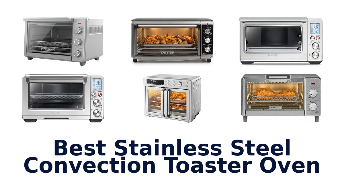 best stainless steel convection toaster oven