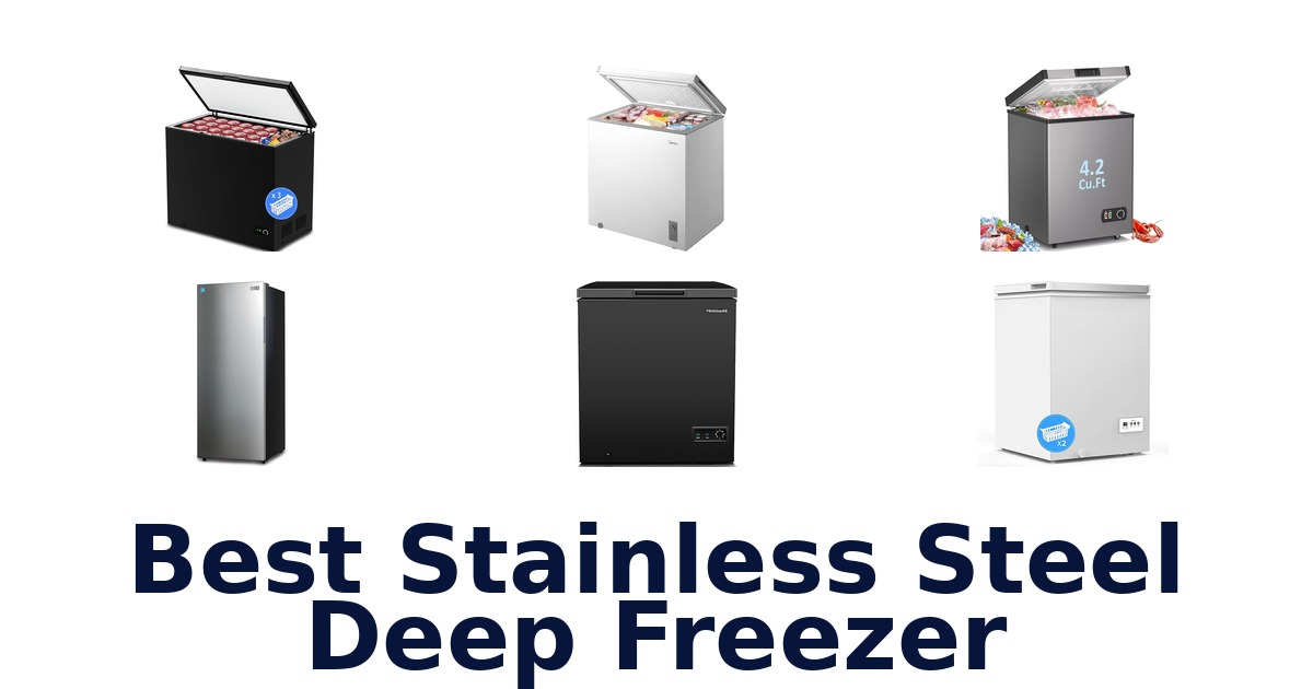 best stainless steel deep freezer