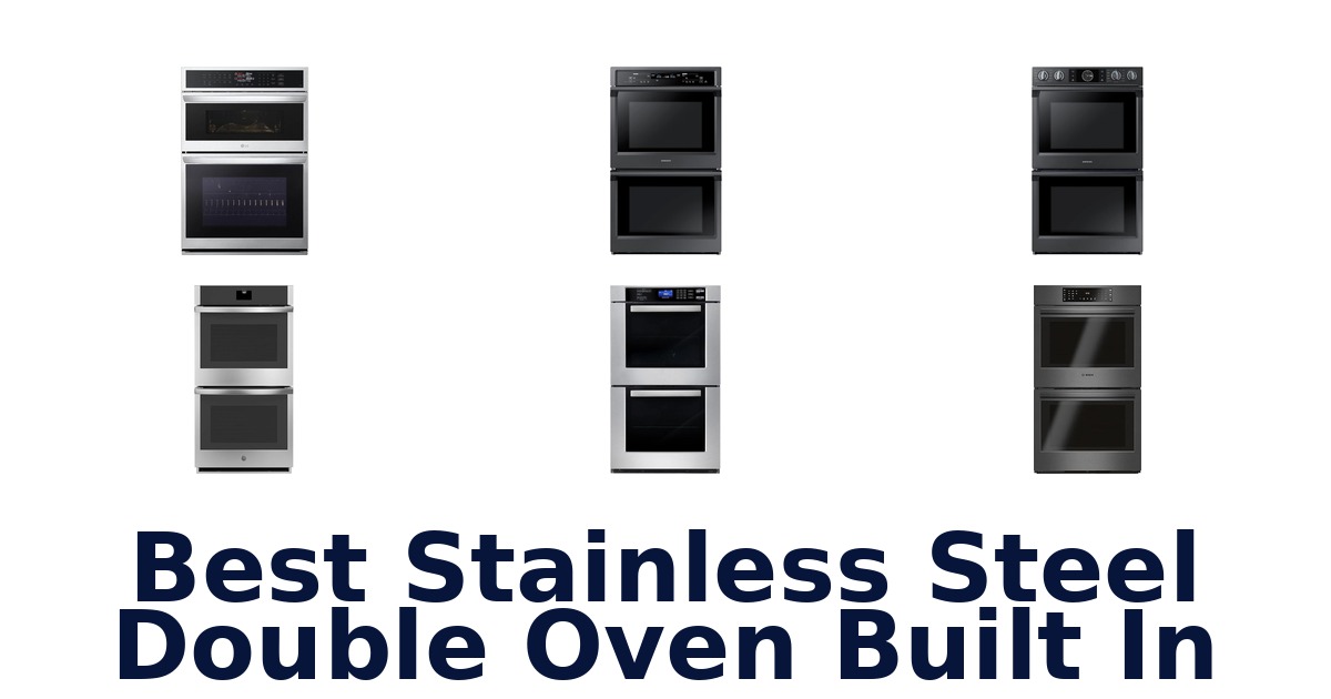 Best Stainless Double Ovens Built-In: Top 10 Picks