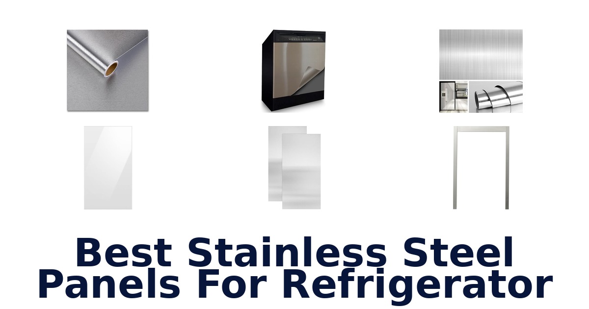 Best Stainless Steel Fridge Panels: Top 10 Picks