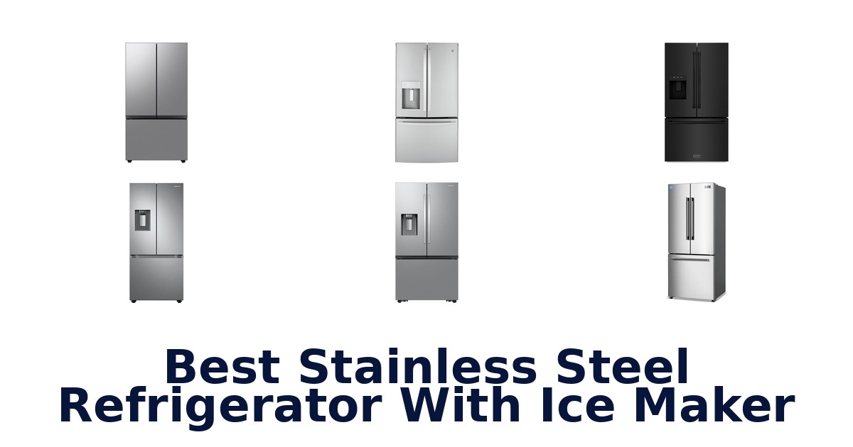 BEST Stainless Steel Fridges with Ice Makers (Top 10)